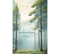 Mon carnet de notes En forêt: 100 pages lignées A5 - Carnet botanique - Notebook Forest Escape - Carnet de Voyage - Journal Intime - Vision Board - ... Personnel - Motivation - Mindset - To-do list