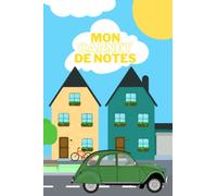 Mon carnet de notes, notebook 2cv: voiture 2cv deuche: bloc-notes journal de bord carnet de notes grand format à remplir livre de suivi - 100 pages lignées - 15,24 x 22,86 cm