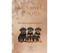 Mon Carnet de Notes "ROTTWEILER": Mes idées commencent ici...