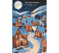 Mon carnet de notes Un merveilleux Noël: 100 pages lignées A5 - Carnet de Noël et fêtes - Winter notebook - Carnet de Voyage - Journal Intime - ... Développement Personnel - Motivation - To-do