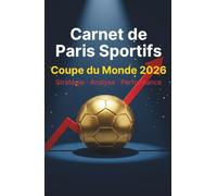 Mon Carnet de Paris Sportifs - Coupe du Monde 2026: 48 pages de suivi, analyses et stratégies pour parier intelligemment pendant la CDM