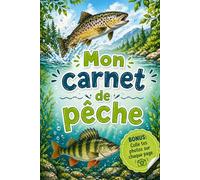 Mon Carnet de pêche: Carnet pour la pêche à remplir
