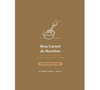 Mon Carnet de Recettes à Compléter : 40 Fiches Guidées avec Ingrédients - Grand Format A4: Carnet de cuisine structuré à remplir - 40 recettes ... (style artisanal) (La Collection Cuisine)