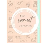 Mon carnet de recettes grand format à compléter | Mes 100 recettes préférées: La nourriture réunit. Utilise ce carnet pour conserver tes meilleures ... feuilles volantes ! (Mon quotidien organisé)