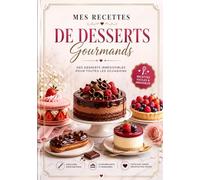 Mon Carnet de Recettes Sucrées: Pour noter et créer vos desserts préférés