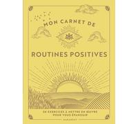 Mon carnet de routines positives: 50 exercices à mettre en uvre pour vous épanouir: 32717