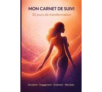 Mon carnet de suivi - Cure minceur : 30 jours de transformation par massages et remodelage corporel: Un journal pour rester discipliné(e), suivre tes progrès et transformer ton corps.