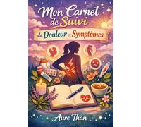 Mon carnet de suivi de douleur et de symptômes (Mes carnets)