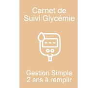 Mon Carnet de Suivi du Diabète à remplir: 2 Ans de Suivi Complet (Glycémie, Insuline, Repas) - Journal Santé Pratique et Clair - 120 Pages - Format Pratique 6x9po