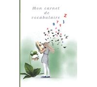 Mon carnet de vocabulaire français: Cahier pour noter votre vocabulaire de français, 50 tableaux à remplir sur deux pages, capacité 350 mots, Format a5, 102 pages.