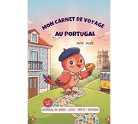 Mon Carnet de Voyage au Portugal avec Alizé: Jeux, défis, dessins et souvenirs de voyage sans écran 6 - 11 ans