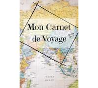 Mon carnet de voyage: Journal de voyage avec to do list - Journal de bord avec Instruction et conseil - Travel Note book with checklist (Mes voyages)