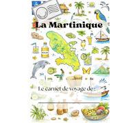 Mon Carnet de Voyage: La Martinique