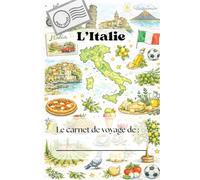 Mon Carnet de Voyage: L'Italie