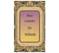 Mon carnet de voyage: Mon Carnet de Voyage - Journal de Voyage à Compléter | 120 Pages | Format Compact 5x8 | Idéal pour Noter ses Souvenirs, Itinéraires et Moments Inoubliables