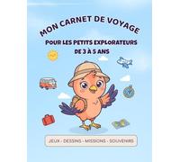 Mon carnet de voyage pour les petits explorateurs de 3 à 5 ans avec Alizé: Livre d'activités maternelle pour le train, l'avion et les vacances - Jeux, ... missions sensorielles - Cadeau voyage enfant