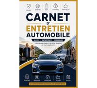 Mon Carnet d'Entretien Automobile: Conservez l'historique complet de votre véhicule