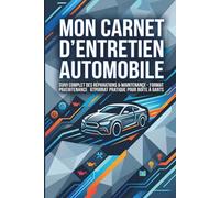 Mon carnet d'entretien automobile: Suivi Complet des Réparations et Maintenance