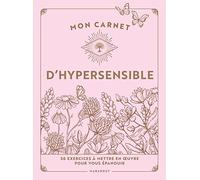 Mon carnet d'hypersensible: 50 exercices à mettre en uvre pour vous épanouir: 31570