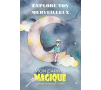 Mon carnet magique: Deviens le super-héros de ton histoire