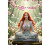 Mon carnet: Pour attirer le positif dans ma vie