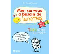 Mon cerveau a besoin de lunettes - Le TDAH explique aux enfants - 4e édition: Le TDAH expliqué aux enfants