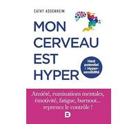 Mon cerveau est hyper - Haut potentiel et Hypersensibilité: Haut potentiel & Hypersensibilité