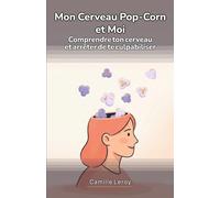 Mon Cerveau Pop-Corn et Moi: Le guide pratique et déculpabilisant pour la femme TDAH diagnostiquée tard : apprivoiser ton cerveau, tes hormones et ta charge mentale sans t'épuiser à masquer