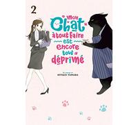 Mon chat à tout faire est encore tout déprimé - Tome 02