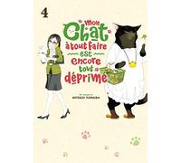 Mon chat à tout faire est encore tout déprimé - Tome 04