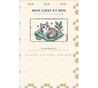 Mon chat et moi: Carnet de suivi et souvenirs
