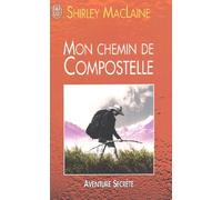 Mon chemin de compostelle: Un voyage de l'esprit
