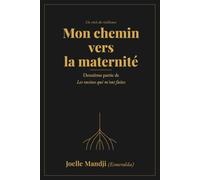 Mon chemin vers la maternité: Deuxième partie de Les racines qui m'ont faites