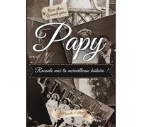 Mon cher grand-père : Papy, Raconte moi ta merveilleuse histoire: Un cadeau inégalé pour votre grand-père avec 89 pages de pur bonheur à compléter. ... anniversaire ou pour la fête des grands-pères