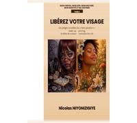 MON CHEVEU, MON ADN, MON HISTOIRE MON IDENTITÉ ET MA DESTINÉE : LIBÉREZ VOTRE CHEVEU TOME II: PIÈGES INVISIBLES DU BIEN PARAÎTRE: PRIX DU MAKE-UP, ... EXTENSION DES CILS (LA GRÂCE D'ÊTRE LIBÉRÉ)
