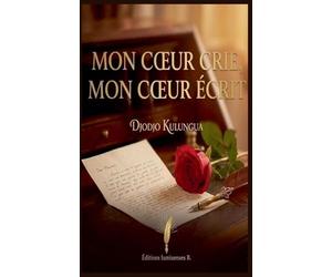 Mon Coeur crie, mon Coeur écrit