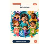Mon corps et mes cinq sens (collection Je colorie, j'apprends, 5-8 ans): Comprendre son corps et apprendre à en prendre soin. (Mes Cahiers d'Éveil)