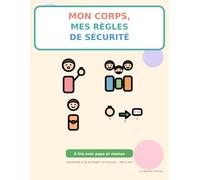 Mon corps, mes règles de sécurité: Apprendre à se protéger en douceur, dès 2 ans | À colorier et à lire ensemble