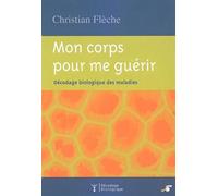 Mon corps pour me guérir (Décodage bio)