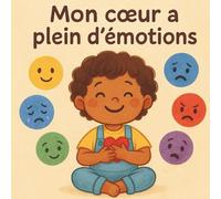 Mon cœur a plein d'émotions: Un livre doux pour les petits cœurs sensibles