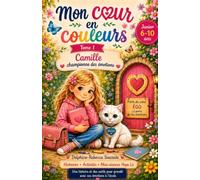 Mon cœur en couleurs: Camille, championne des émotions - Tome 1 : La porte du cœur
