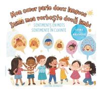Mon cœur parle deux langues - Inima mea vorbește două limbi: Sentiments en mots - Sentimente în cuvinte