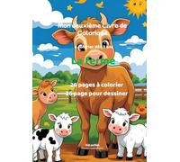 Mon deuxième Livre de Coloriage La ferme , à colorier dés 3 ans: 26 illustrations adorables à colorier et 26 pages d’imagination libre (Les petits artistes "la jungle")