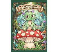 Mon Fabuleux Cahier de Coloriage de Dragons n°3: cahier de coloriage - dessins simples et grands formats - activités ludiques et amusantes - enfants dès 3 ans