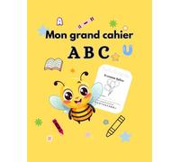 Mon grand cahier ABC - Lettres à tracer et coloriages: Pour apprendre à tracer les lettres - 3 à 7 ans