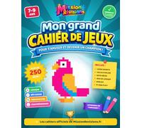 Mon grand cahier de jeux 7-9 ans: Plus de 250 jeux en couleurs - un cahier Mission Révisions pour les CE1, CE2, CM1