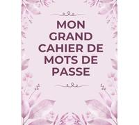 Mon GRAND cahier de mots de passe.: Édition Gros Caractères - Spécial personnes âgées