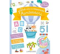 Mon GRAND cahier de vacances MONTESSORI, spécial 2-3 ans: 100 activités pour avancer dans les apprentissages fondamentaux pendant les vacances ! Spécial 2-3 ans
