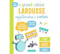Mon Grand Cahier Larousse pour apprendre à coder dès le CP: Plus de 50 activités sans écran
