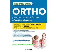 Mon Grand Guide Ortho 2022-23 pour entrer en école d'orthophonie - Réussir la procédure Parcours Sup: Réussir la procédure Parcours Sup (2022-2023)